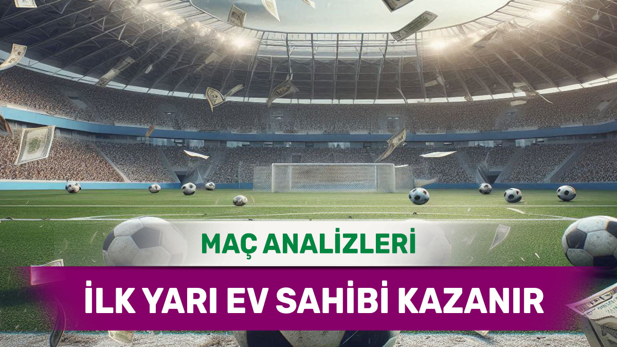 1 Eylül 2025 Pazartesi İY 1 yorumlu maç analizleri