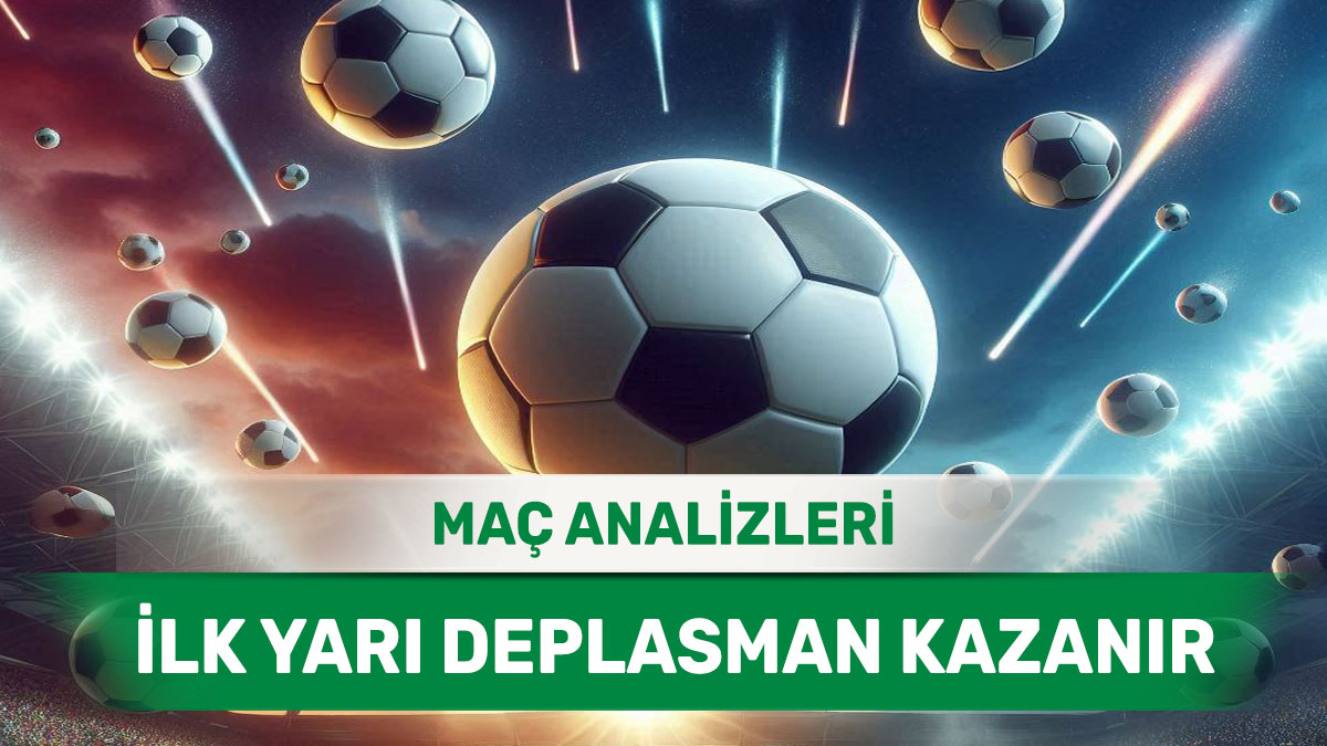 4 Eylül 2025 Perşembe İY 2 yorumlu maç analizleri