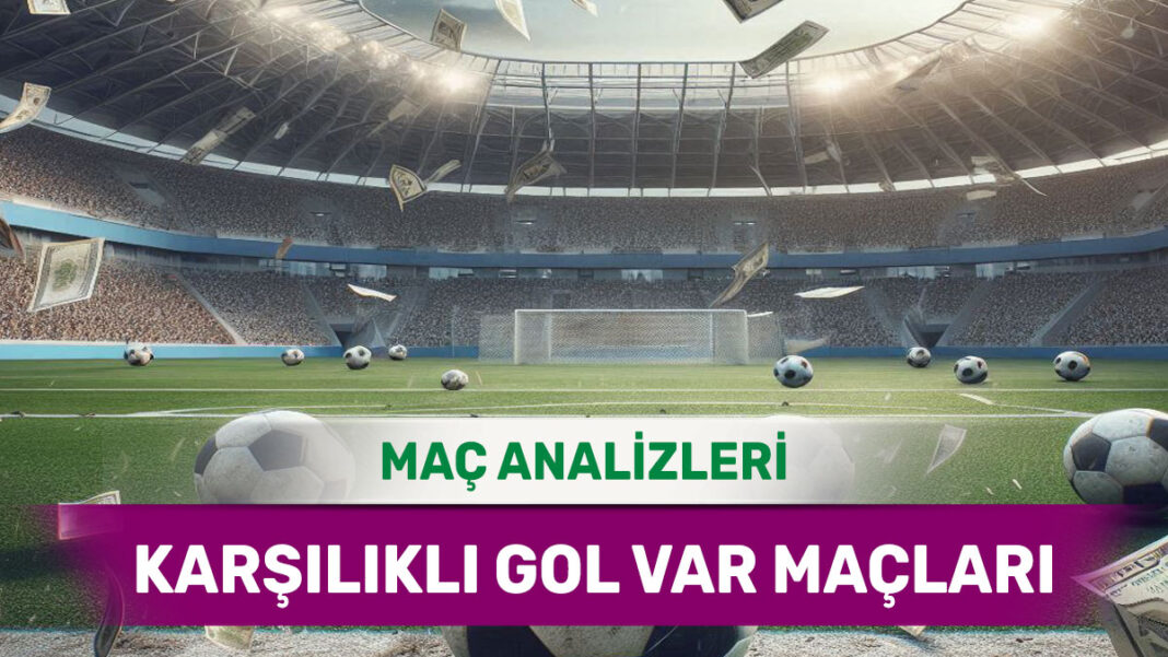 11 Eylül 2025 Perşembe KG VAR yorumlu maç analizleri
