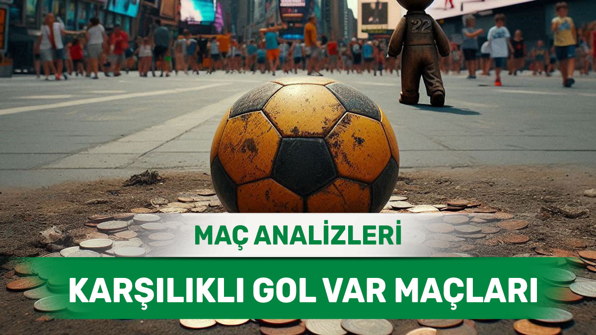21 Eylül 2025 Pazar KG VAR yorumlu maç analizleri
