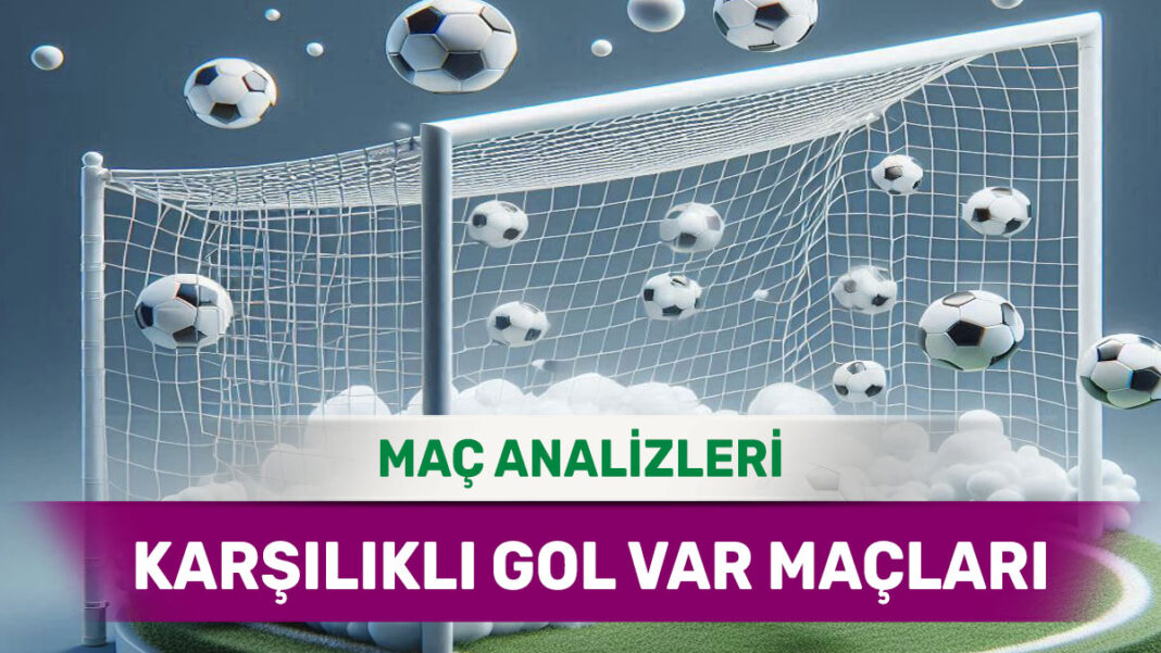 14 Eylül 2025 Pazar KG VAR yorumlu maç analizleri