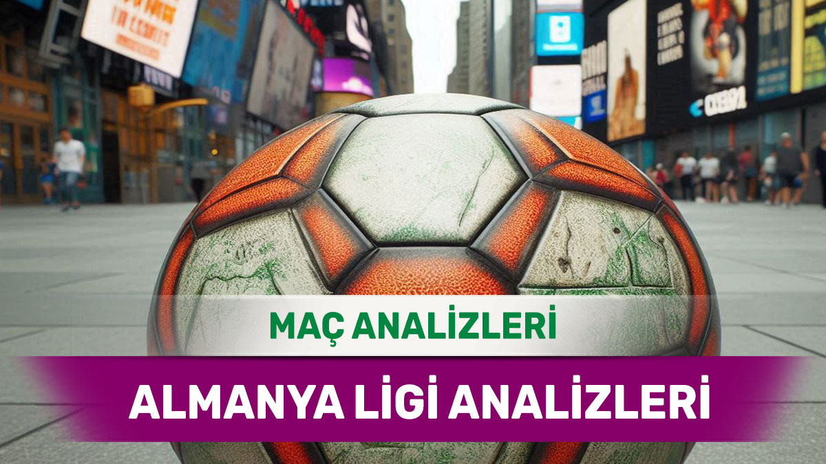 17 Ekim 2025 Cuma Almanya ligi yorumlu maç analizleri