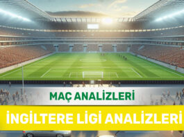 1 Ekim 2025 Çarşamba İngiltere ligi yorumlu maç analizleri