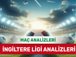 18 Ekim 2025 Cumartesi İngiltere ligi yorumlu maç analizleri