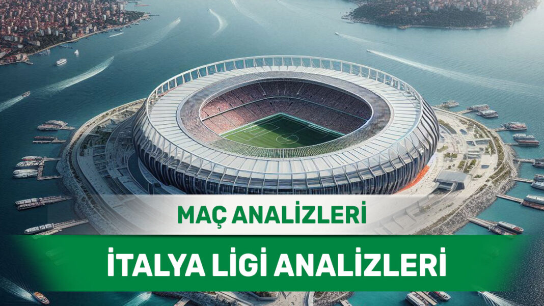 28 Ekim 2025 Salı İtalya ligi yorumlu maç analizleri