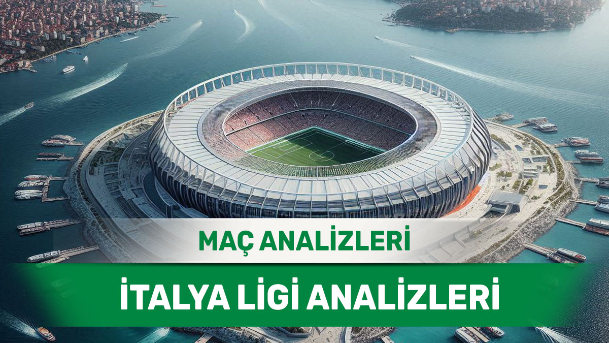 28 Ekim 2025 Salı İtalya ligi yorumlu maç analizleri
