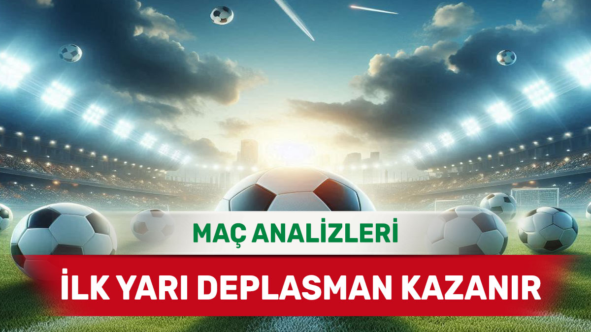 11 Ekim 2025 Cumartesi İY 2 yorumlu maç analizleri