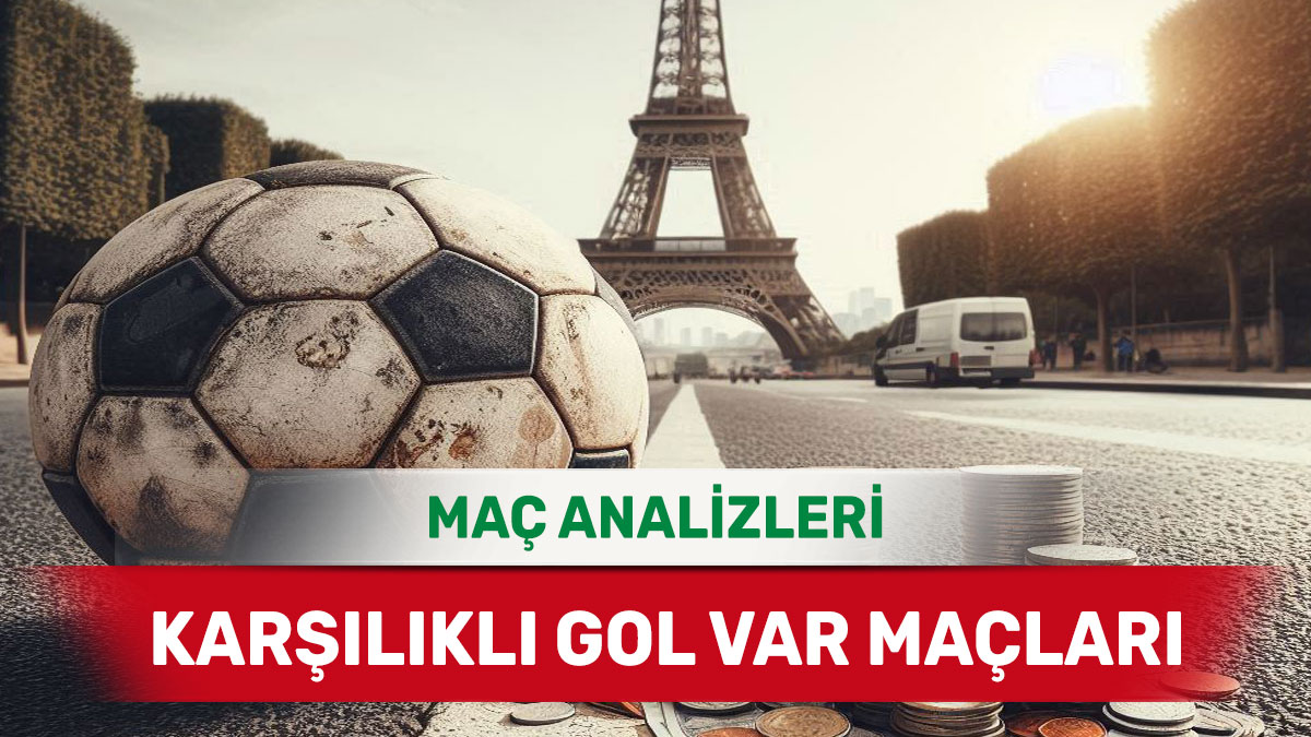 17 Ekim 2025 Cuma KG VAR yorumlu maç analizleri