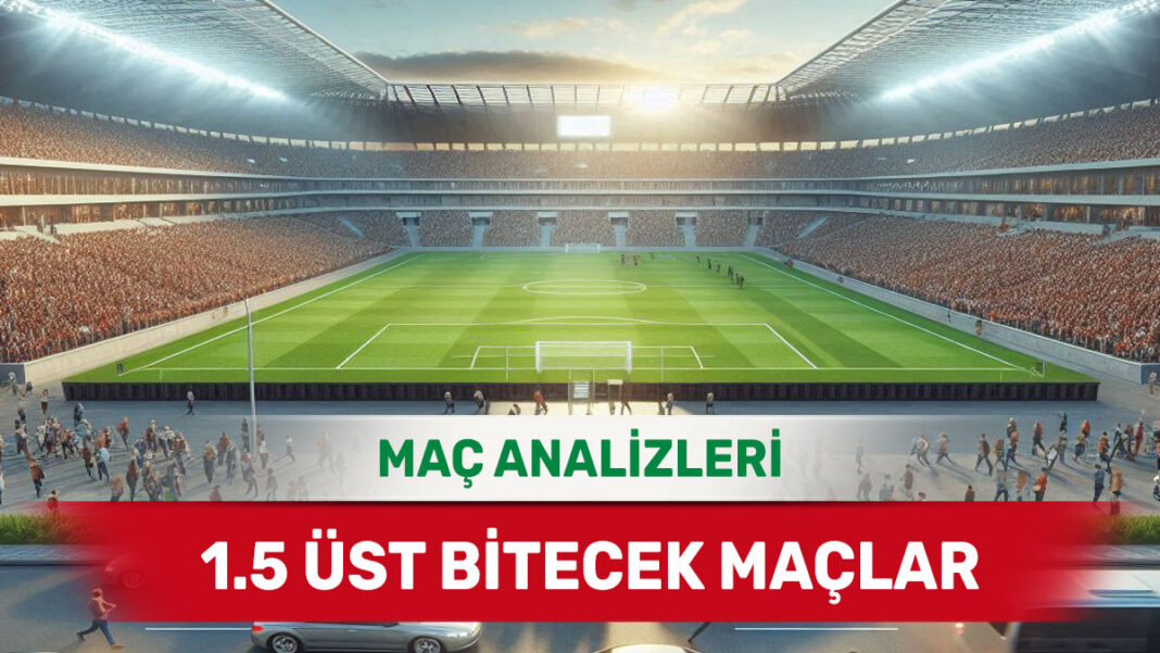 4 Kasım 2025 Salı 1.5 Üst yorumlu maç analizleri