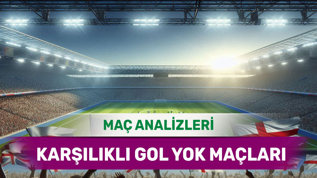 18 Kasım 2025 Salı KG YOK yorumlu maç analizleri