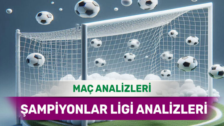 Sahaya Çıkacak Şampiyonlar Ligi Ekiplerinin Analizi - 25 Kasım 2025 Salı