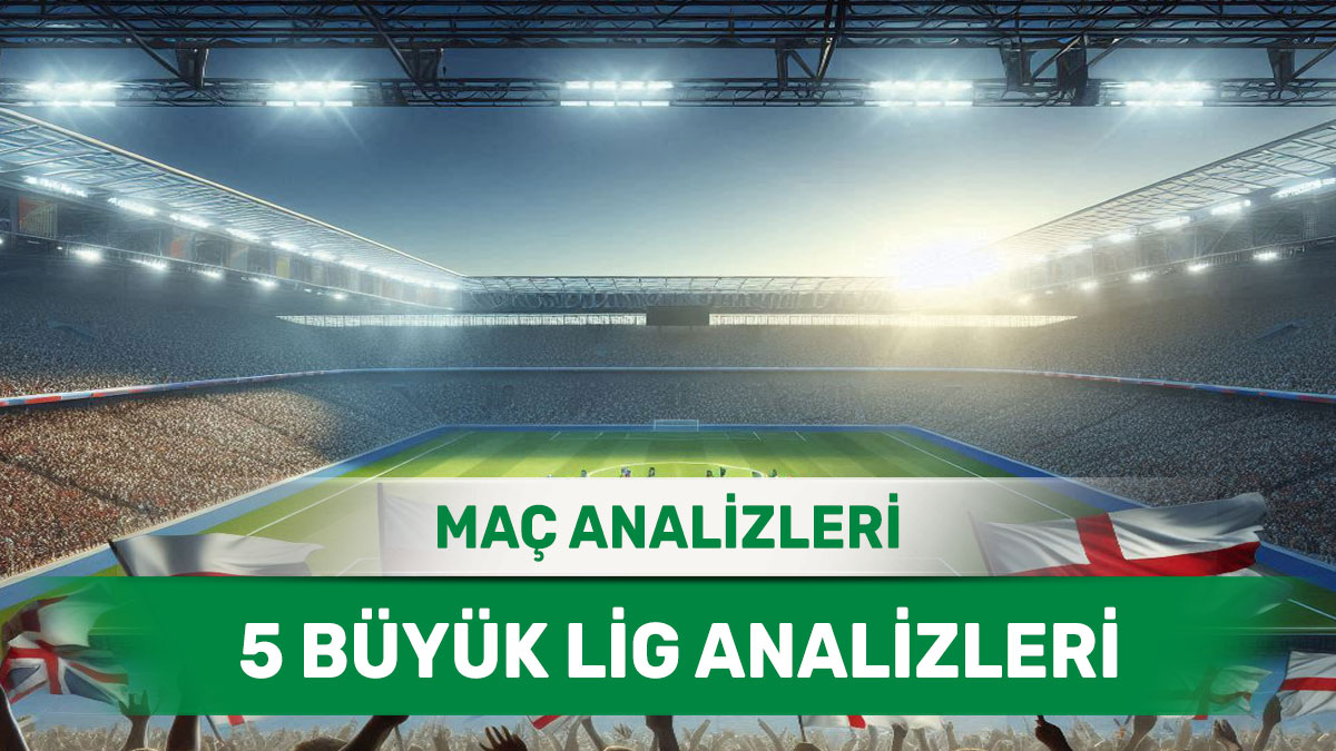 19 Aralık 2025 Cuma 5 Büyük Lig yorumlu maç analizleri