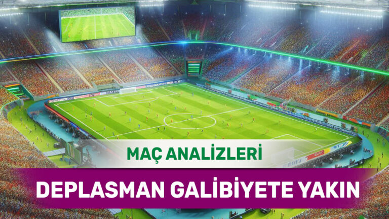 15 Mayıs 2026 Cuma - Deplasman Grafiği Yüksek Takımların Maçları