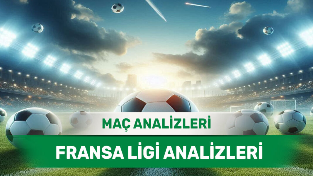 12 Aralık 2025 Cuma Fransa ligi yorumlu maç analizleri