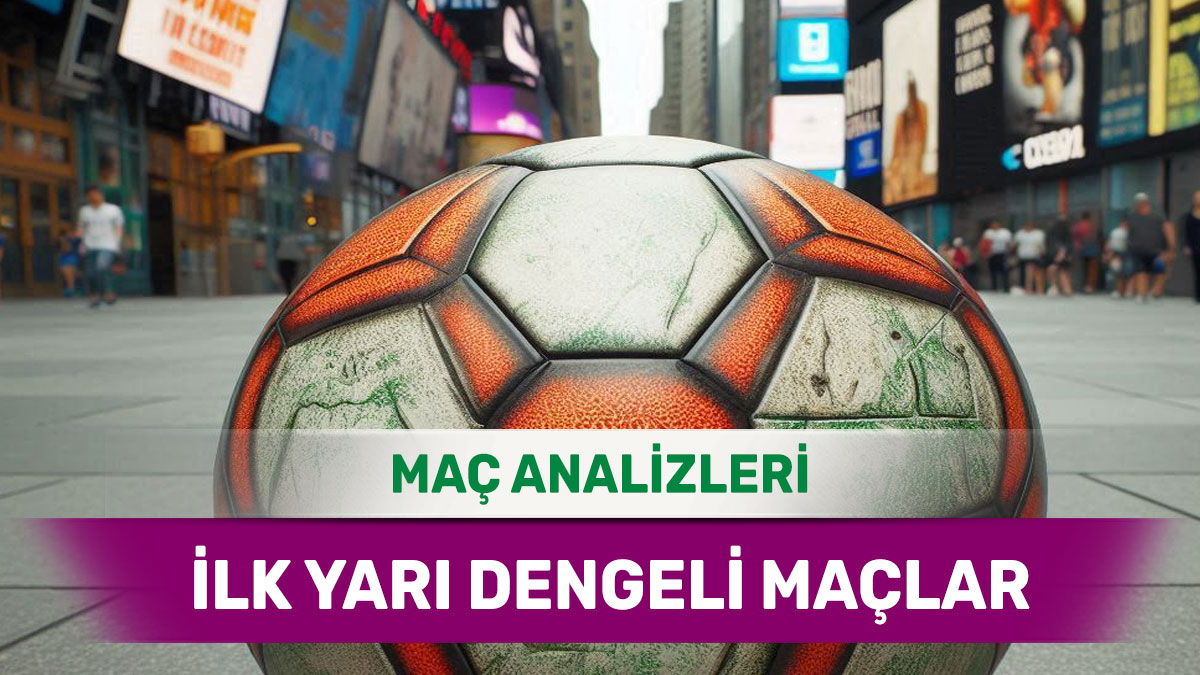 22 Aralık 2025 Pazartesi İY X yorumlu maç analizleri
