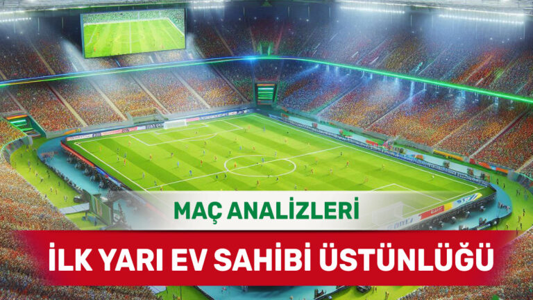 13 Şubat 2025 Perşembe | İlk 45 Dakikada Oyun Üstünlüğü Kuran Ekipler