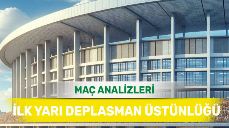 Soyunma Odasına Avantajlı Girmesi Öngörülen Deplasman Takımları (21 Aralık 2025 Pazar)