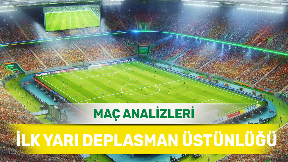 24 Aralık 2025 Çarşamba İY 2 yorumlu maç analizleri