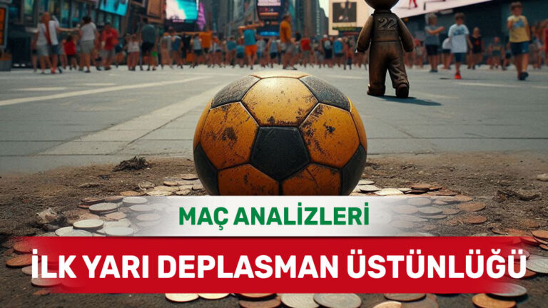 12 Ocak 2026 Pazartesi - İlk Yarıda Gol Arayan Konuk Ekiplerin Maçları