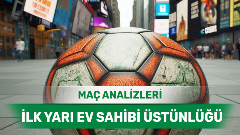 29 Nisan 2026 Çarşamba | Rakibini İlk Yarıda Baskı Altına Alan Takımlar
