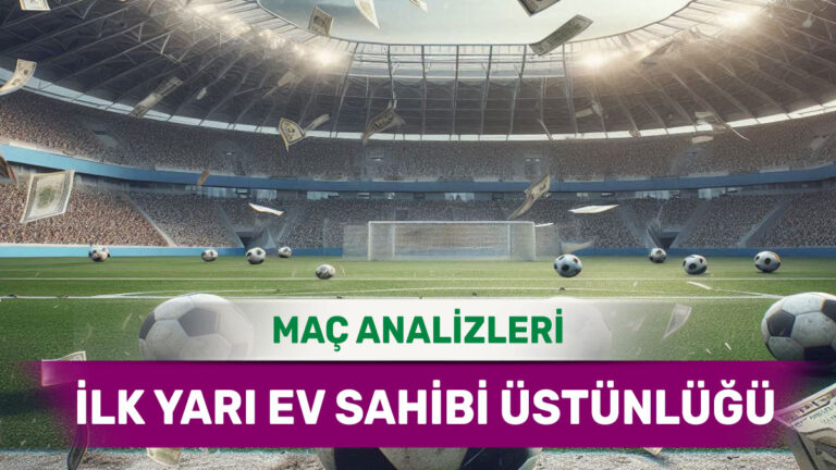 Seyirci Desteğiyle İlk Yarıda Fark Yaratan Takımlar - 22 Mart 2026 Pazar
