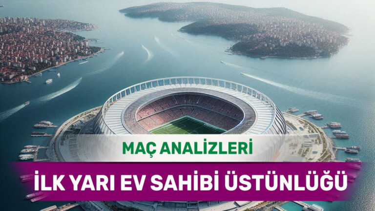 25 Mart 2026 Çarşamba | Rakibini İlk Yarıda Baskı Altına Alan Takımlar