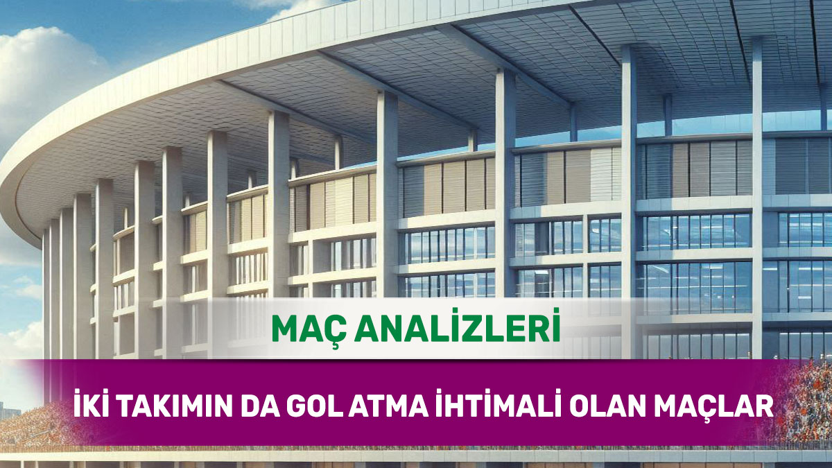 25 Aralık 2025 Perşembe KG VAR yorumlu maç analizleri