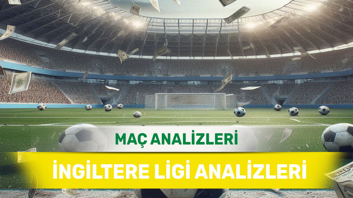 3 Ocak 2026 Cumartesi İngiltere ligi yorumlu maç analizleri
