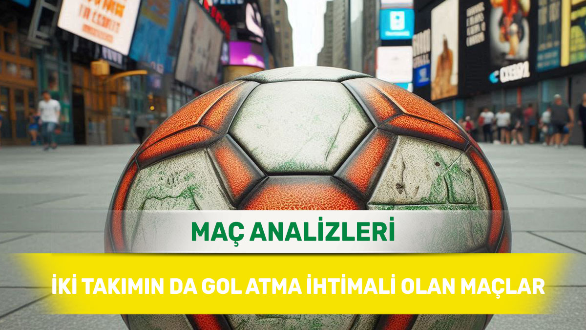 22 Ocak 2026 Perşembe KG VAR yorumlu maç analizleri