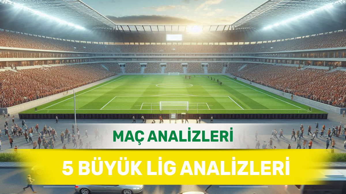 23 Şubat 2026 Pazartesi 5 Büyük Lig yorumlu maç analizleri