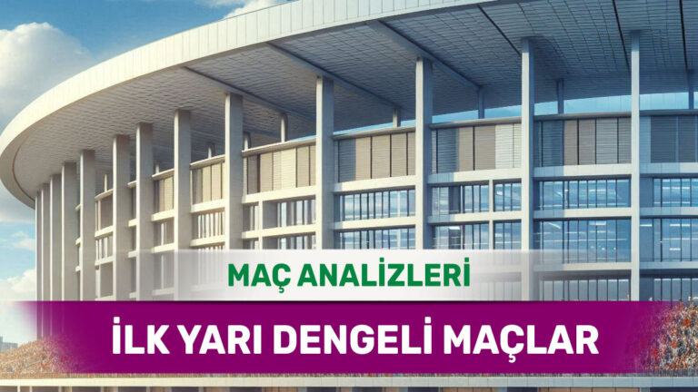 8 Şubat 2026 Pazar | İlk Yarısı Kontrollü Geçecek Mücadeleler