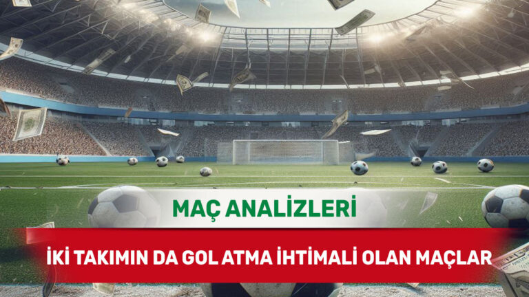 Savunma Zafiyeti Olan Takımların Maç Analizleri (2 Mart 2026 Pazartesi)
