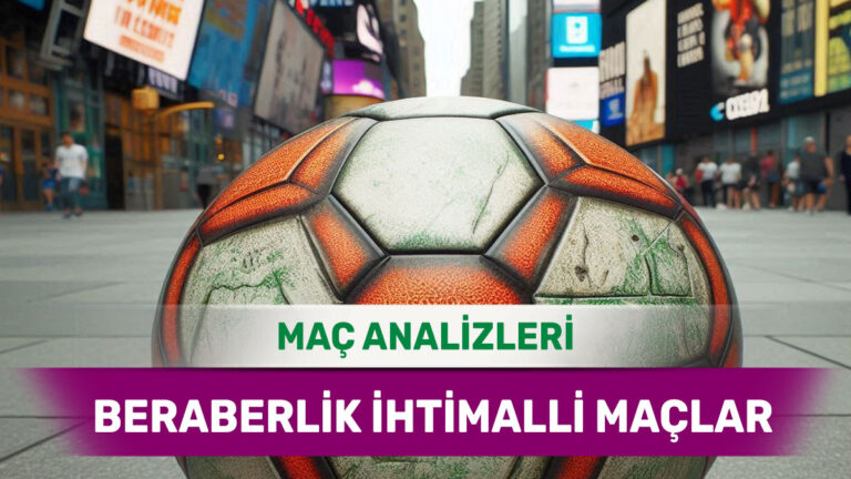3 Nisan 2026 Cuma - Sonucu Detayların Belirleyeceği Başabaş Maçlar