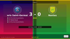 3-0 Biten Paris Saint-Germain vs Nantes Maçının Özeti ve İstatistikleri