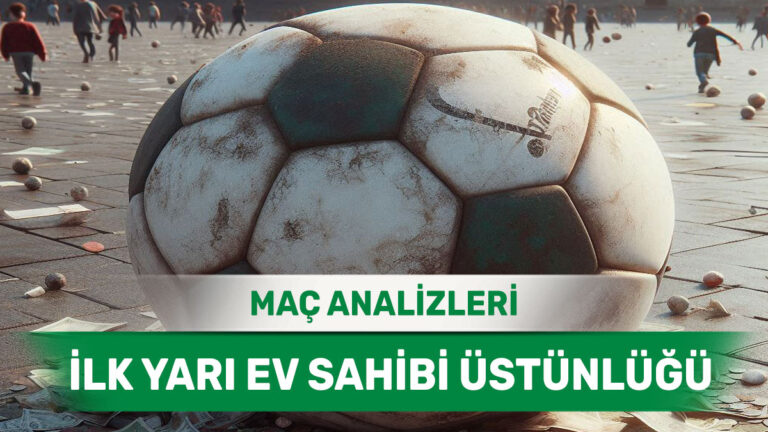 4 Mayıs 2026 Pazartesi - Erken Gol Arayan Ev Sahibi Takımların Maçları