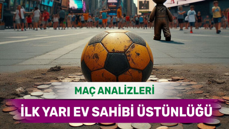 14 Mayıs 2026 Perşembe - İlk Yarı Sonucu Merak Edilen Ev Sahibi Maçları