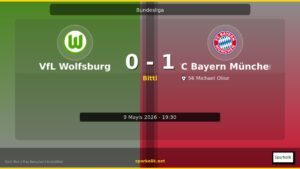 VfL Wolfsburg – FC Bayern München: 0-1 | Maç Sonrası Detaylı Değerlendirme
