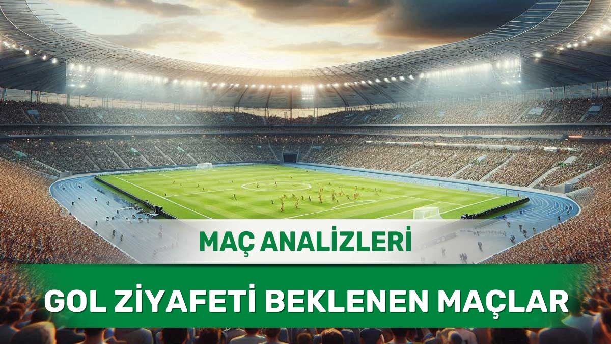 29 Mayıs 2026 Cuma - Hücum Gücü Yüksek Takımların Maç Analizleri