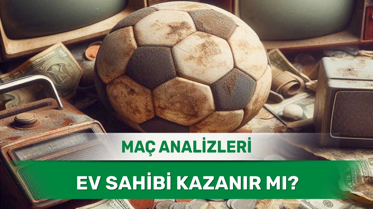 22 Mayıs 2026 Cuma | Saha ve Seyirci Avantajını Kullanan Takımlar