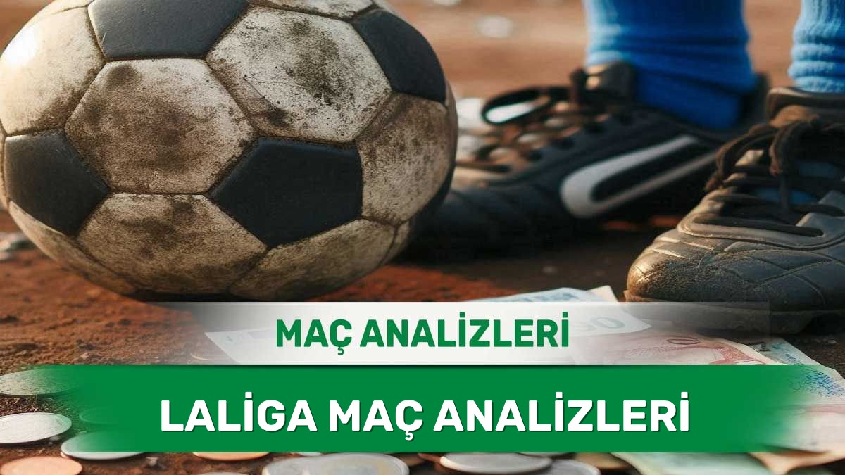 Sahaya Çıkacak La Liga Ekiplerinin Detaylı Analizi - 31 Mayıs 2026 Pazar