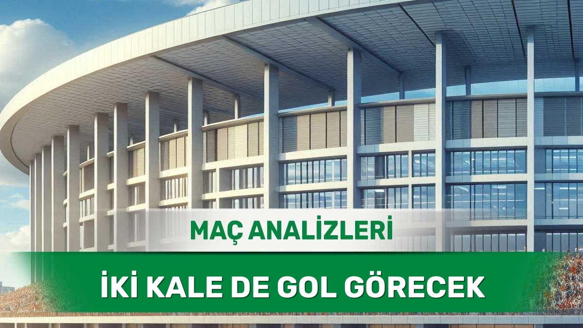 İki Takımın da Hücumda Aktif Olduğu Karşılaşmalar - 29 Mayıs 2026 Cuma