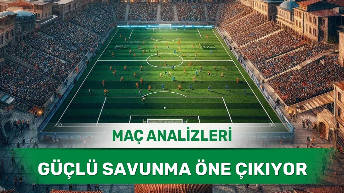 Savunma Güvenliğini Ön Planda Tutan Maçlar (31 Mayıs 2026 Pazar)