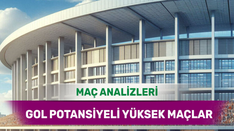 20 Mayıs 2026 Çarşamba - Skor Üretme Kapasitesi Yüksek Takımların Analizi