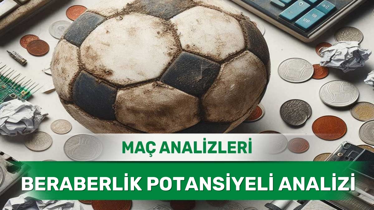 17 Haziran 2026 Çarşamba | Sahada Dengeli Oyun Potansiyeli Olan Maçlar