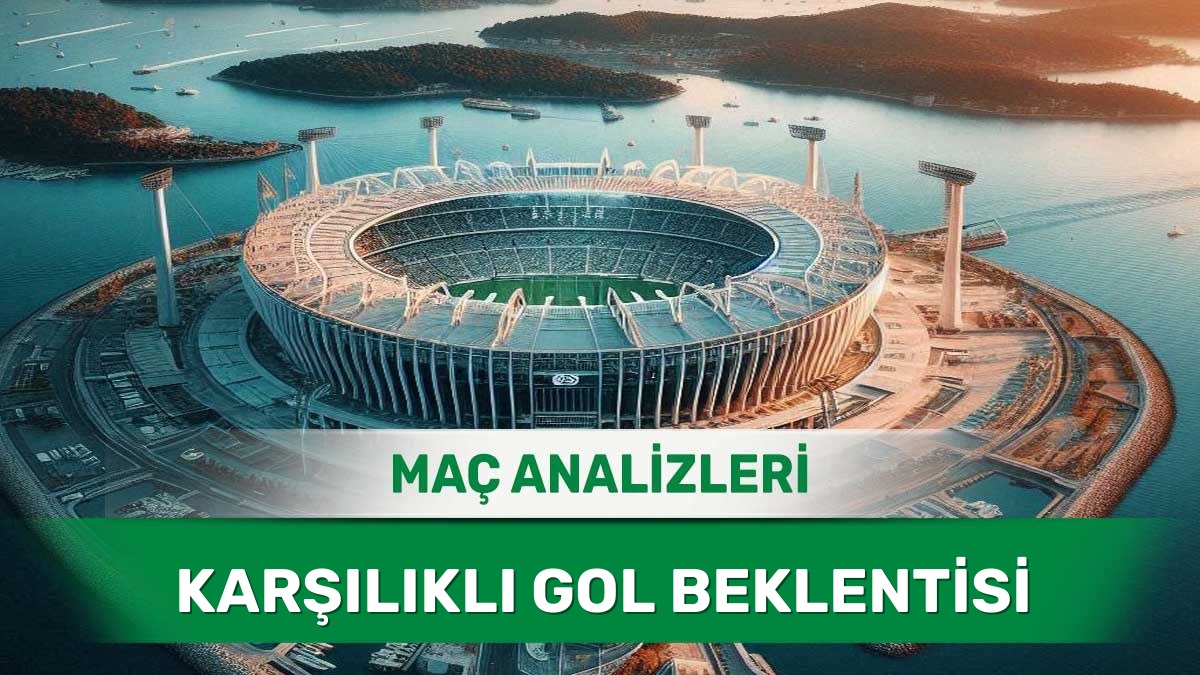 13 Haziran 2026 Cumartesi - İki Takımın da Skora Katkı Yapabileceği Maçlar