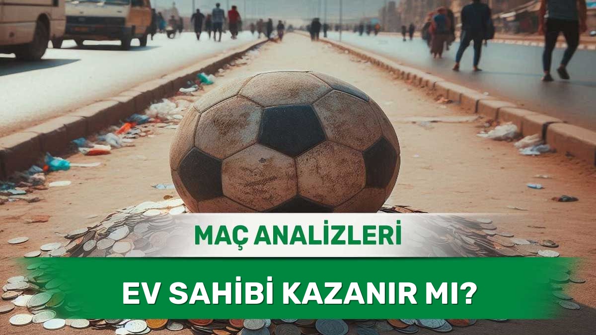 10 Haziran 2026 Çarşamba - Kritik Mücadelelerde Ev Sahibi Performansları