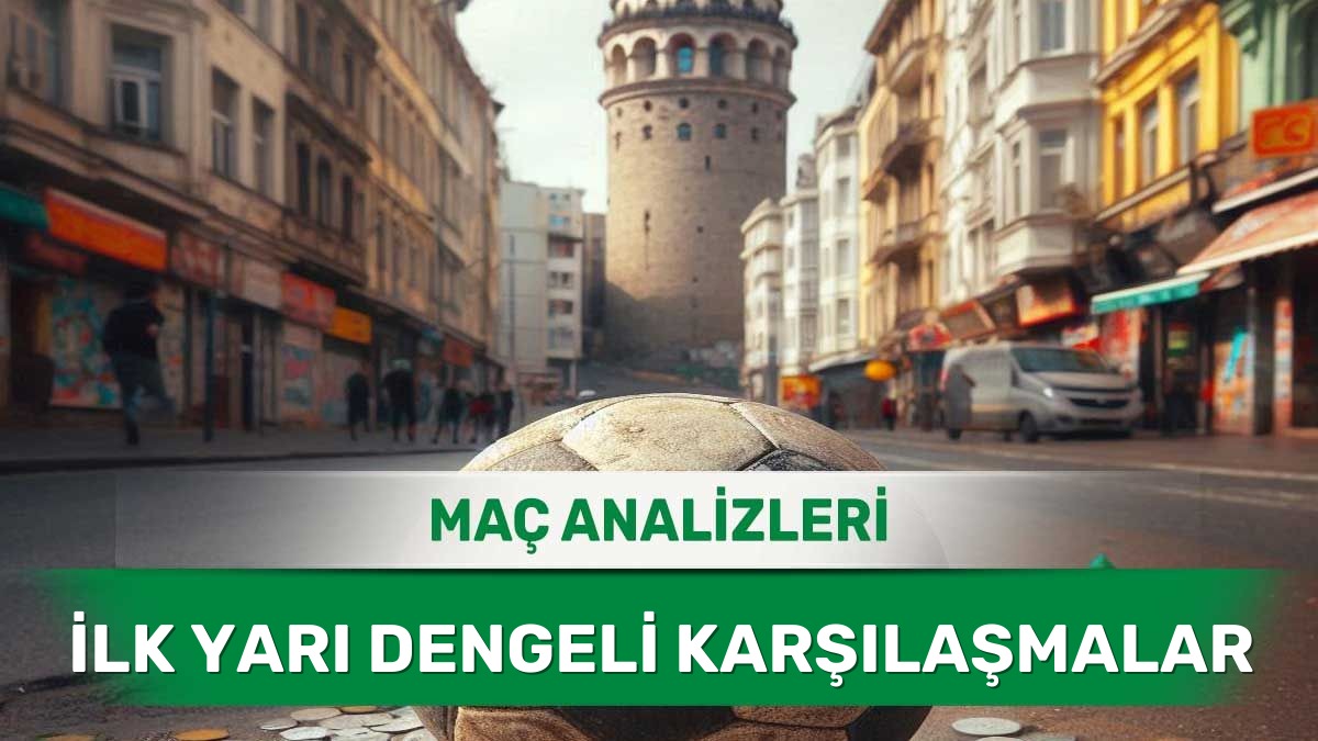 Kıran Kırana ve Dengeli Başlayacak Maçların Analizi (25 Haziran 2026 Perşembe)