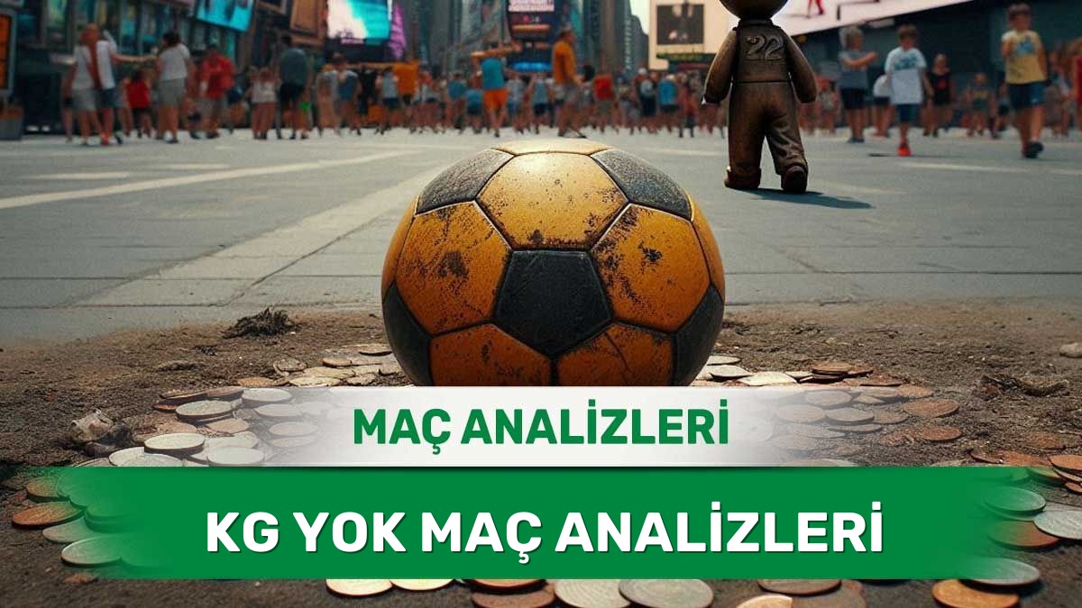 Gol Yemeden Sonuca Gitmeye Çalışan Ekiplerin Analizi (23 Haziran 2026 Salı) 23 Haziran 2026 Salı KG YOK yorumlu maç analizleri
