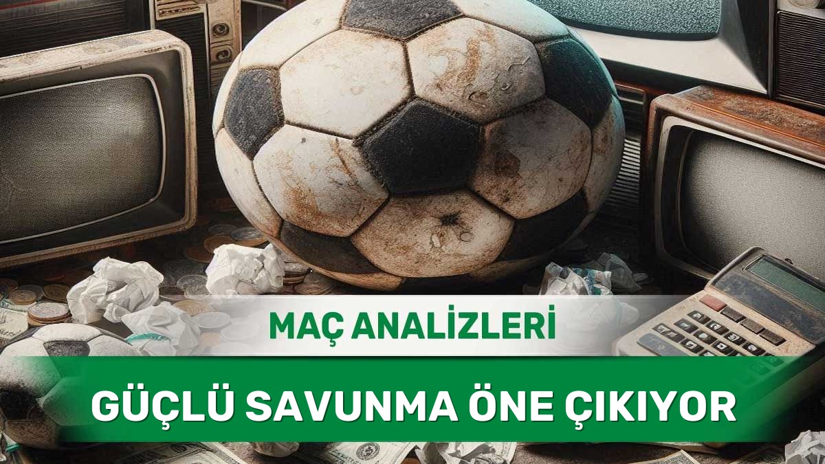 2 Haziran 2026 Salı - Rakibine Gol Şansı Tanımayan Takımların Analizi