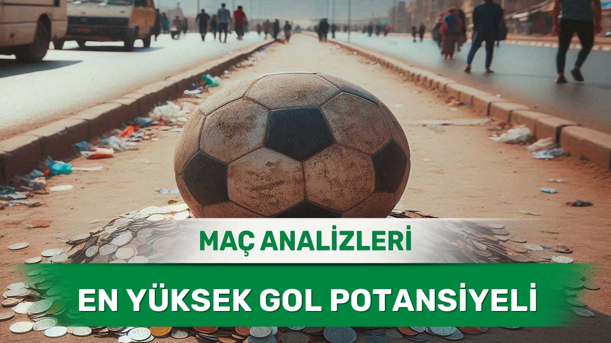 Yüksek Skorlu Bitebilecek Maçlar ve Yorumlar (4 Haziran 2026 Perşembe)